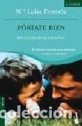 Libros: P&Oacute;RTATE BIEN - MARIA LUISA FERRER&Oacute;S - Foto 1