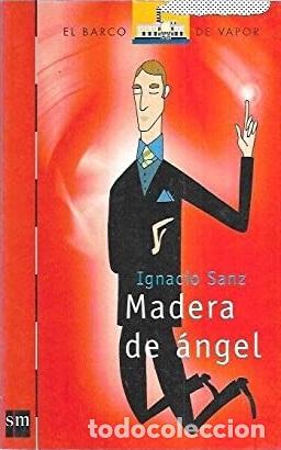 Libros: MADERA DE &Aacute;NGEL - IGNACIO SANZ - Foto 1