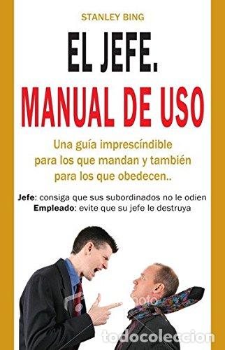 Libros: EL JEFE, MANUAL DE USO - STANLEY BING - Foto 1