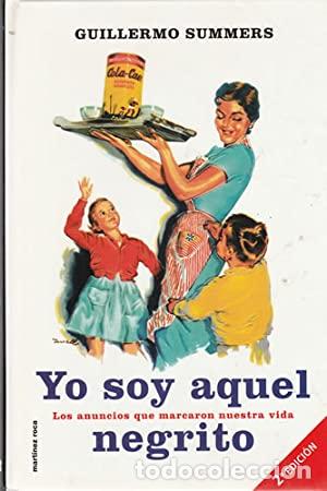 Libros: YO SOY AQUEL NEGRITO - GUILLERMO SUMMERS - Foto 1