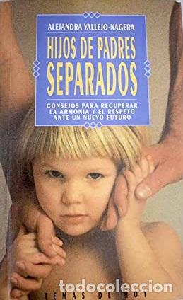 Libros: HIJOS DE PADRES SEPARADOS - ALEJANDRA VALLEJO NAGERA - Foto 1