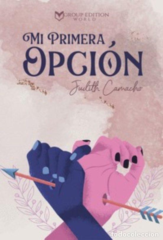 Libros: MI PRIMERA OPCI&Oacute;N - JUDITH CAMACHO - Foto 1