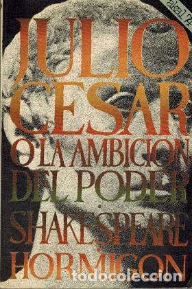 Libros: JULIO CESAR O LA AMBICION DEL PODER - WILLIAM SHAKESPEARE / JUAN ANTONIO HORMIGON - Foto 1