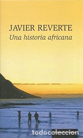 Libros: UNA HISTORIA AFRICANA - JAVIER REVERTE - Foto 1