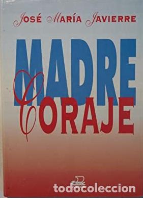 Libros: MADRE CORAJE - JOSE MARIA JAVIERRE - Foto 1