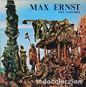 Libros: MAX ERNST O LA DISOLUCION DE LA IDENTIDAD - PERE GIMFERRER - Foto 1