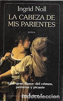 Libros: LA CABEZA DE MIS PARIENTES - INGRID NOLL - Foto 1