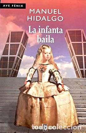 Libros: LA INFANTA BAILA - MANUEL HIDALGO - Foto 1