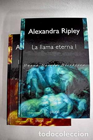 Libros: LA LLAMA ETERNA - ALEXANDRA RIPLEY - Foto 1