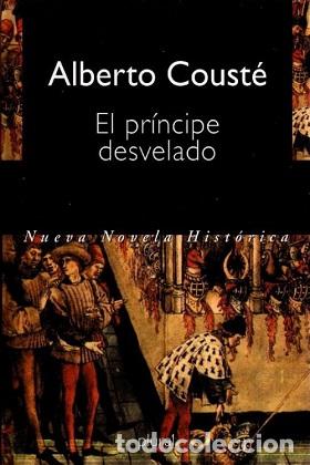 Libros: EL PRINCIPE DESVELADO - ALBERTO COUSTE - Foto 1