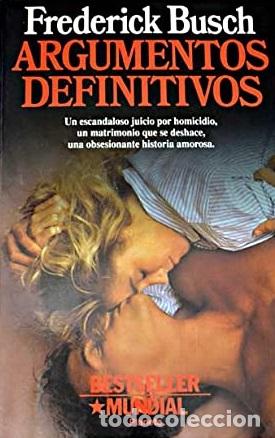 Libros: ARGUMENTOS DEFINITIVOS - FREDERICK BUSCH - Foto 1