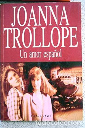 Libros: UN AMOR ESPA&Ntilde;OL - JOANNA TROLLOPE - Foto 1