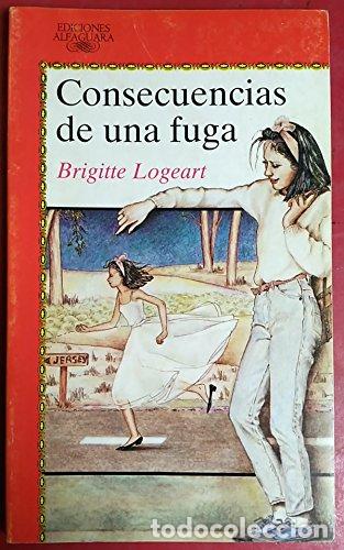 Libros: CONSECUENCIAS DE UN FUGA - BRIGITTE LOGEART - Foto 1