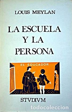Libri di seconda mano: LA ESCUELA Y LA PERSONA - LOUIS MEYLAN