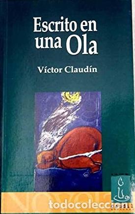 Libros: ESCRITO EN UNA OLA - VICTOR CLAUDIN - Foto 1