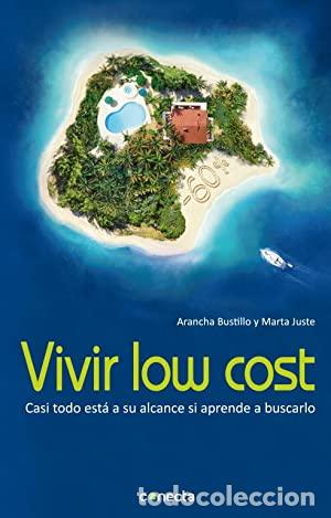 Libros: VIVIR LOW COST - MARTA JUSTE / ARANZAZU BUSTILLO - Foto 1