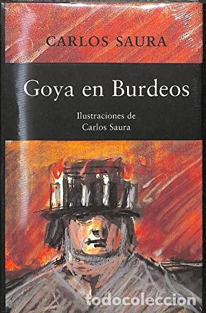 Libros: GOYA EN BURDEOS - CARLOS SAURA - Foto 1