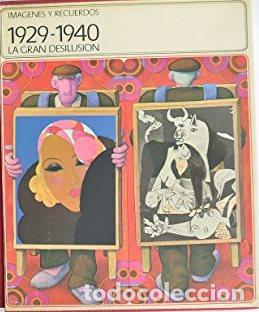 B&uuml;cher: IMAGENES Y RECUERDOS 1929 - 1940 LA GRAN DESILUSION - VVAA
