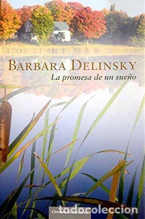 Libros: LA PROMESA DE UN SUE&Ntilde;O - BARBARA DELINSKY - Foto 1