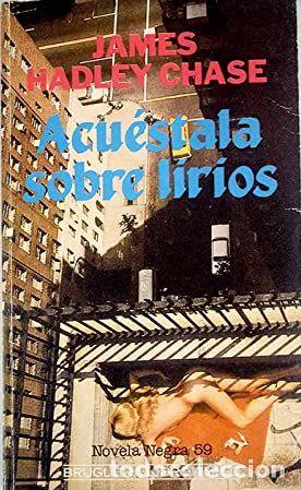 Libros: ACU&Eacute;STALA SOBRE LIRIOS - JAMES HADLEY CHASE - Foto 1