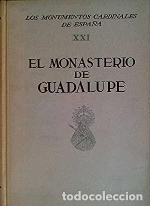 B&uuml;cher: EL MONASTERIO DE GUADALUPE. LOS MONUMENTOS CARDINALES DE ESPA&Ntilde;A XXI - CARLOS CALLEJO