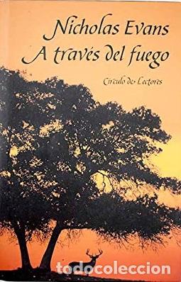 Libros: A TRAV&Eacute;S DEL FUEGO - NICHOLAS EVANS - Foto 1