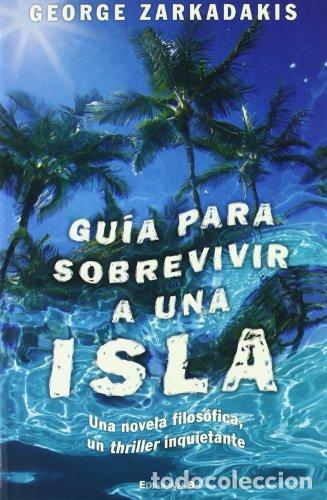 Libros: GUIA PARA SOBREVIVIR A UNA ISLA - GEORGE ZARKADAKIS - Foto 1