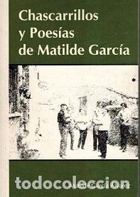Libros: CHASCARRILLO Y POESIAS DE MATILDE GARCIA - MATILDE GARCIA ALVAREZ