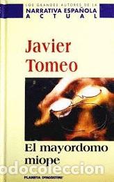 Libros: EL MAYORDOMO MIOPE - JAVIER TOMEO - Foto 1