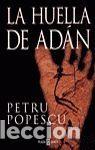 Libros: LA HUELLA DE ADAN - PETRU POPESCU - Foto 1