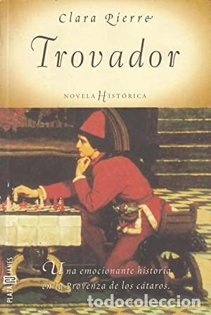 Libros: EL TROVADOR - CLARA PIERRE / ALBERT SOL&Egrave; - Foto 1