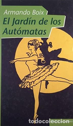 Libros: EL JARDIN DE LOS AUTOMATAS - ARMANDO BOIX - Foto 1