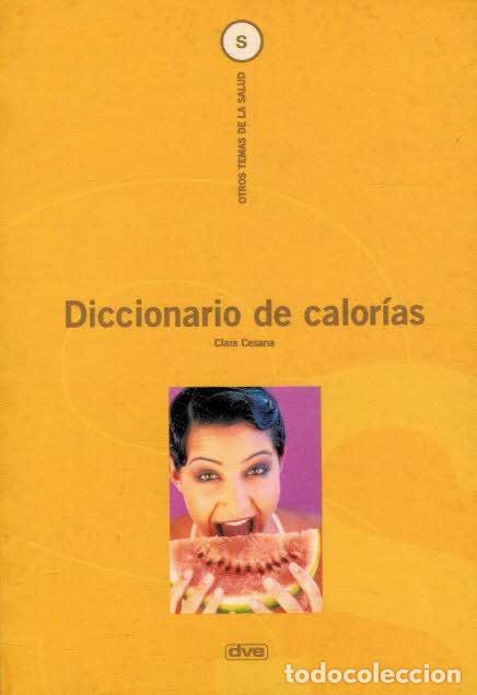 Libros: DICCIONARIO DE CALOR&Iacute;AS - CLARA CESANA - Foto 1