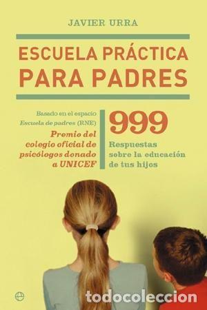 Libros: ESCUELA PRACTICA PARA PADRES - URRA JAVIER - Foto 1