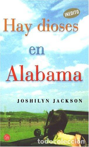 Libros: HAY DIOSES EN ALABAMA - JOSHILYN JACKSON - Foto 1