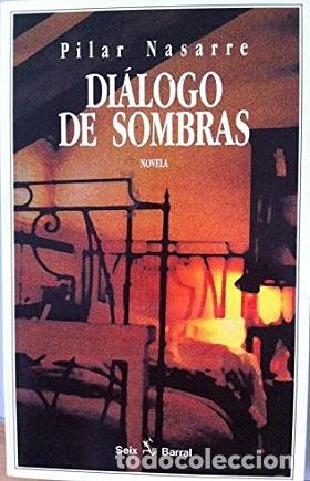 Libros: DI&Aacute;LOGO DE SOMBRAS - PILAR NASARRE - Foto 1