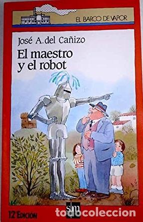 Libros: EL MAESTRO Y EL ROBOT - JOS&Eacute; ANTONIO DEL CA&Ntilde;IZO - Foto 1