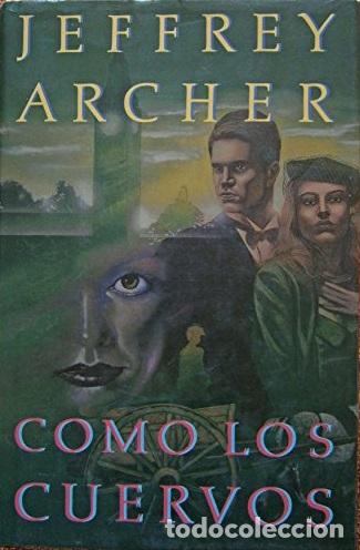 Libros: COMO LOS CUERVOS - JEFFREY ARCHER - Foto 1