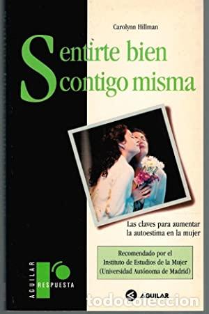 Libros: SENTIRSE BIEN CONTIGO MISMA - CAROLYNN HILLMAN - Foto 1