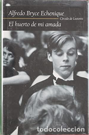 Libros: EL HUERTO DE MI AMADA - ALFREDO BRYCE ECHENIQUE - Foto 1