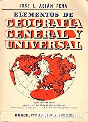 Libros: ELEMENTOS DE GEOGRAFIA GENERAL Y UNIVERSAL - JOSE L ASIAN PE&Ntilde;A - Foto 1