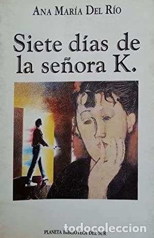 Libri di seconda mano: SIETE DIAS DE LA SE&Ntilde;ORA K - ANA MARIA DEL RIO