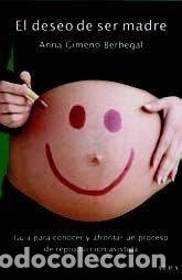 Libros: EL DESEO DE SER MADRE - ANNA GIMENO BERBEGAL - Foto 1