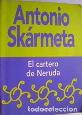 Libros: EL CARTERO DE NERUDA - ANTONIO SK&Aacute;RMETA - Foto 1