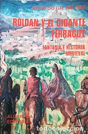 Libros: ROLDAN Y EL GIGANTE FERRAGUT - ALFREDO GIL DEL RIO - Foto 1