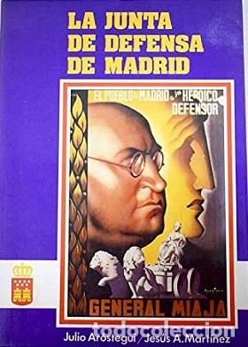 B&uuml;cher: LA JUNTA DE DEFENSA DE MADRID - JULIO AROSTEGUI / JESUS A MARTINEZ