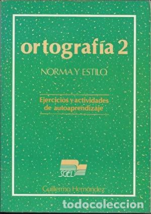 Libros: ORTOGRAFIA 2 NORMA Y ESTILO - GUILLERMO HERNANDEZ - Foto 1
