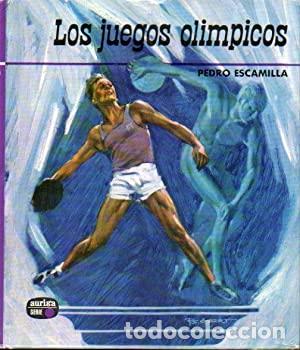 Libros: LOS JUEGOS OLIMPICOS - PEDRO ESCAMILLA - Foto 1