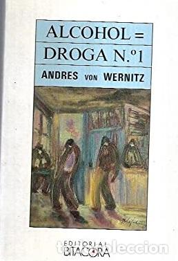 Libros: ALCOHOL = DROGA N 1 - ANDRES VON WERNITZ - Foto 1