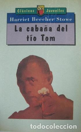 Libros: LA CABA&Ntilde;A DEL TIO TOM - HARRIET BEECHER STOWE - Foto 1